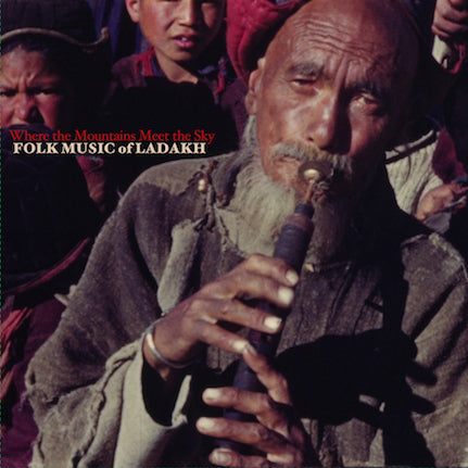 V/A "Where The Mountains Meet The Sky: Folk Music Of Ladakh" LP