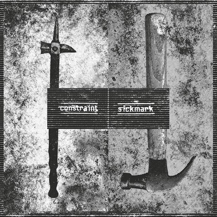 Sickmark / Constraint split 7"