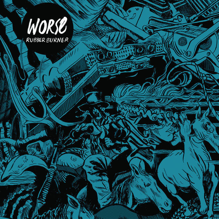Worse "Rubber Burner" LP - Dead Tank Records