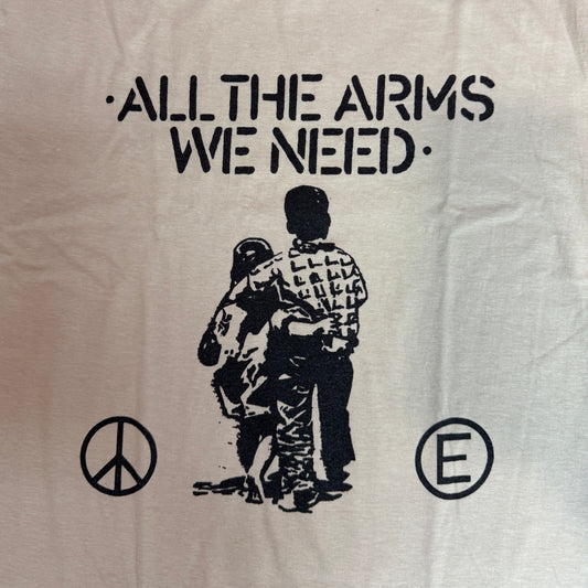 All The Arms We Need - Shirt