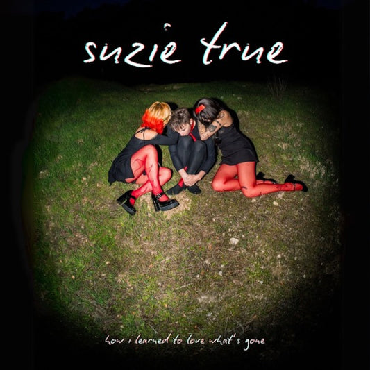 Suzie True "How I Learned To Love What's Gone" LP