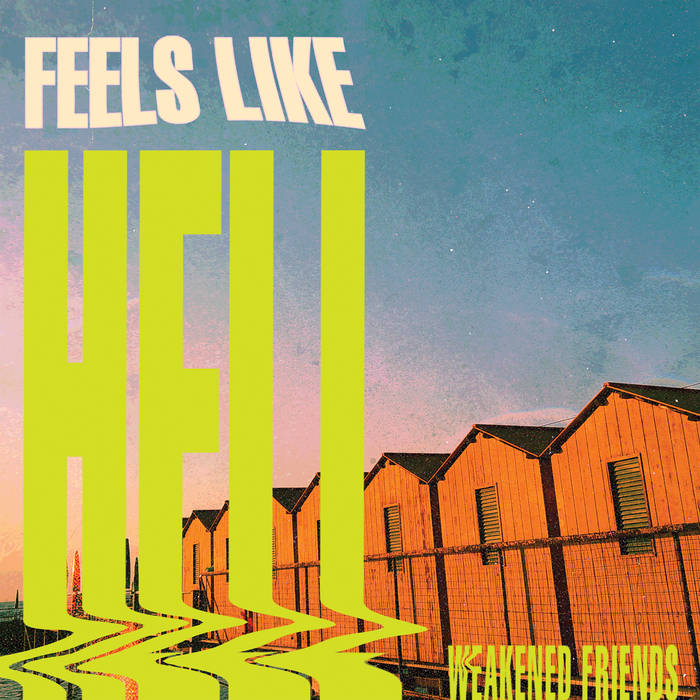 Weakend Friends "Feels Like Hell" LP