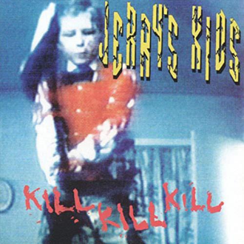 Jerry's Kids "Kill Kill Kill" LP